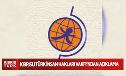 Kıbrıslı Türk İnsan Hakları Vakfı’ndan açıklama