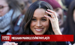Meghan Markle evini paylaştı