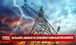 Boğazköy, Ağırdağ ve çevresinde yarın elektrik kesintisi