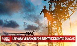 Lefkoşa ve Bahçeli’de elektrik kesintisi olacak