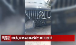 POLİS, KORSAN TAKSİCİYİ AFFETMEDİ