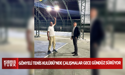 GÖNYELİ TENİS KULÜBÜ’NDE ÇALIŞMALAR GECE GÜNDÜZ SÜRÜYOR