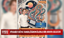 Piyanist Rüya Taner, yarın Mağusa TMK çarşamba günü ise Lefkoşa Güzel Sanatlar Lisesi’nde öğrencilerle bir araya gelecek