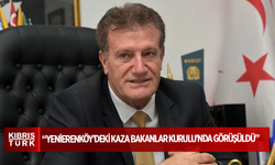 Erhan Arıklı açıkladı: Yenierenköy'deki kaza Bakanlar Kurulu'nda görüşüldü, tedbirler konuşuldu