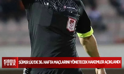 Süper Lig'de 36. hafta maçlarını yönetecek hakemler açıklandı