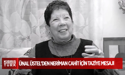 Ünal Üstel’den Neriman Cahit için taziye mesajı