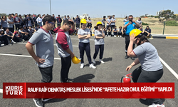 Rauf Raif Denktaş Meslek Lisesi’nde “Afete Hazır Okul Eğitimi” yapıldı