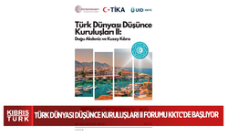 Türk Dünyası Düşünce Kuruluşları II Forumu KKTC’de Başlıyor