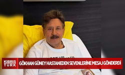 Gökhan Güney Hastaneden Sevenlerine Mesaj Gönderdi