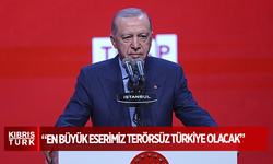Erdoğan: En büyük eserimiz terörsüz Türkiye olacak