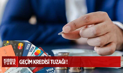 Geçim Kredisi Tuzağı!