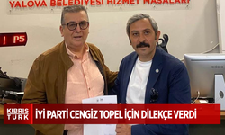 İYİ PARTİ CENGİZ TOPEL İÇİN DİLEKÇE VERDİ