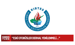 KIBTES: “Eski otobüsler derhal yenilenmeli…”