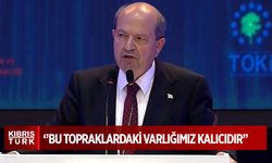 Ersin Tatar: Bu topraklardaki varlığımız kalıcıdır!