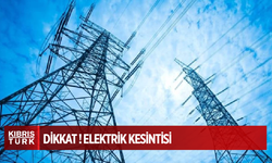 Lefkoşa ve Bahçeler köyünde bugün bazı yerlere elektrik verilemeyecek