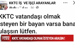 Skandal ilan: "KKTC vatandaşı olmak isteyen bayan varsa ulaşsın" şeklinde paylaşım yapıldı