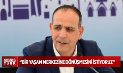 Harmancı: Eski Meclis binamızı Lefkoşa’mıza kazandıralım