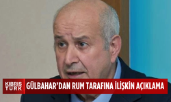 Gülbahar: “Rum tarafıyla görüşmeler kesilmelidir”