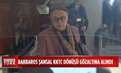 Barbaros Şansal gözaltına alındı