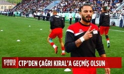 CTP Lefkoşa İlçesi'nden Çağrı Kıral'a acil şifa mesajı: Her zaman yanındayız!