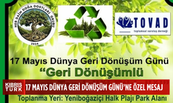 17 Mayıs Dünya Geri Dönüşüm Günü… Her Daim Doğa Dostları Derneği Başkanı Şentuğ mesaj yayımladı