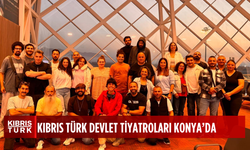 Kıbrıs Türk Devlet Tiyatroları Konya’da tiyatro festivaline katılıyor