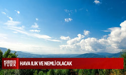 Hava ılık ve nemli olacak