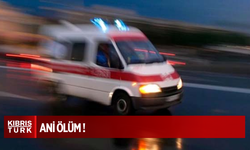 Beylerbeyi ve Gazimağusa’da ani ölüm