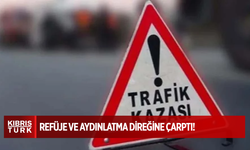 Alkollü sürücü, refüje ve aydınlatma direğine çarptı!