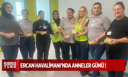 Ercan Havalimanı’nda anneler unutulmadı