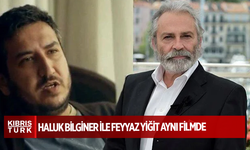 Haluk Bilginer ile Feyyaz Yiğit aynı filmde