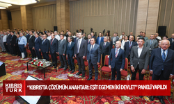 “Kıbrıs’ta Çözümün Anahtarı: Eşit Egemen İki Devlet” başlıklı panel yapıldı