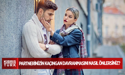 Partnerinizin kaçıngan davranmasını nasıl önlersiniz? Uzmanından 7 öneri
