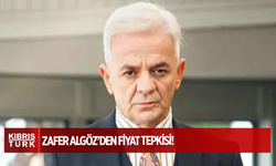 Zafer Algöz’den Fiyat Tepkisi