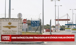 Kıbrıs’taki İngiliz Üslerine Yönelik İddialar ve Güvenlik Uyarıları Gündemde