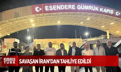UBP Milletvekili Savaşan İran’dan Tahliye Edildi