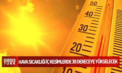 Hava sıcaklığı iç kesimlerde 38 dereceye yükselecek