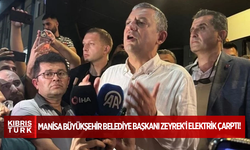 Manisa Büyükşehir Belediye Başkanı Zeyrek'i elektrik çarptı: Zeyrek yoğun bakımda
