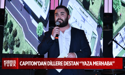 KUZEY KIBRIS YAZA CAPITON İLE “MERHABA” DEDİ