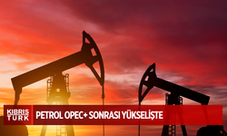 Petrol OPEC+ sonrası yükselişte