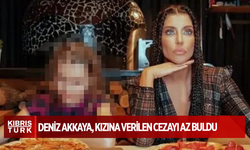 Deniz Akkaya, Kızına Verilen Cezayı Az Buldu: İtiraz Etti