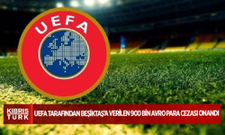 UEFA tarafından Beşiktaş’a verilen 900 bin avro para cezası onandı