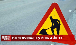 Fuar Kavşağı – Yakın Doğu Çemberi arasında trafik 15.00'den sonra tek şeritten verilecek