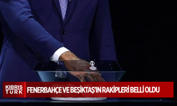 Fenerbahçe ve Beşiktaş'ın Avrupa kupalarındaki rakipleri belli oldu