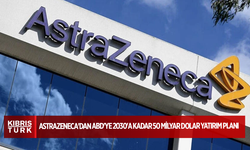 AstraZeneca'dan ABD'ye 2030'a kadar 50 milyar dolar yatırım planı