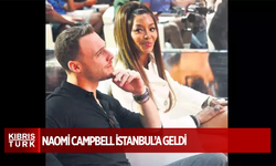 Naomi Campbell İstanbul’a geldi