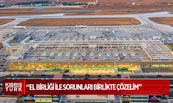 T&T: Havalimanı hepimizin. El birliği ile sorunları birlikte çözelim