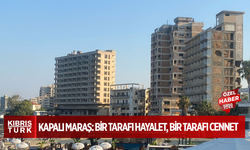 Kapalı Maraş: Bir Tarafı Hayalet, Bir Tarafı Cennet