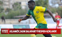 Aslanköy, Sadık Balarabe'yi Resmen Açıklandı!