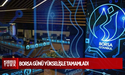 Borsa günü yükselişle tamamladı